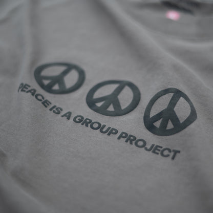Peace is a Group Project Tee - Grey